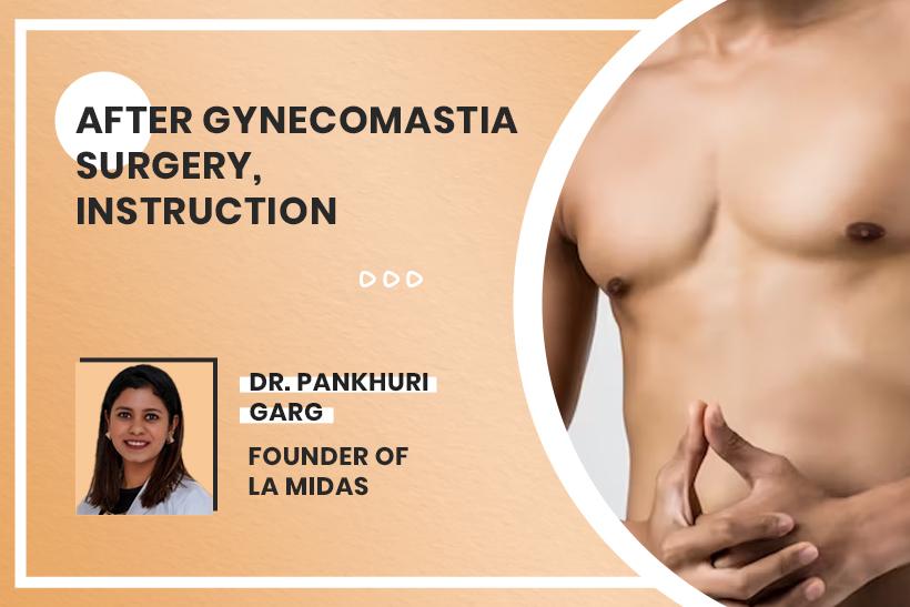 After Gynecomastia Surgery, Instruction