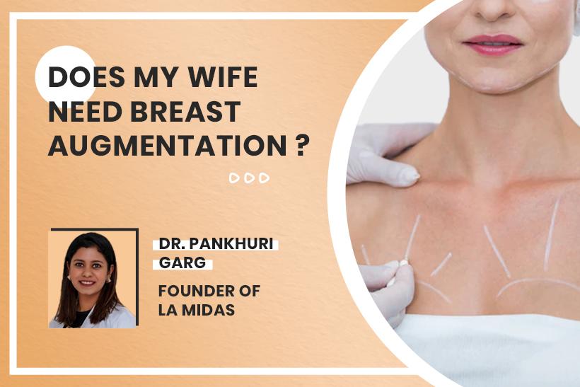 Does My Wife Need Breast Augmentation?
